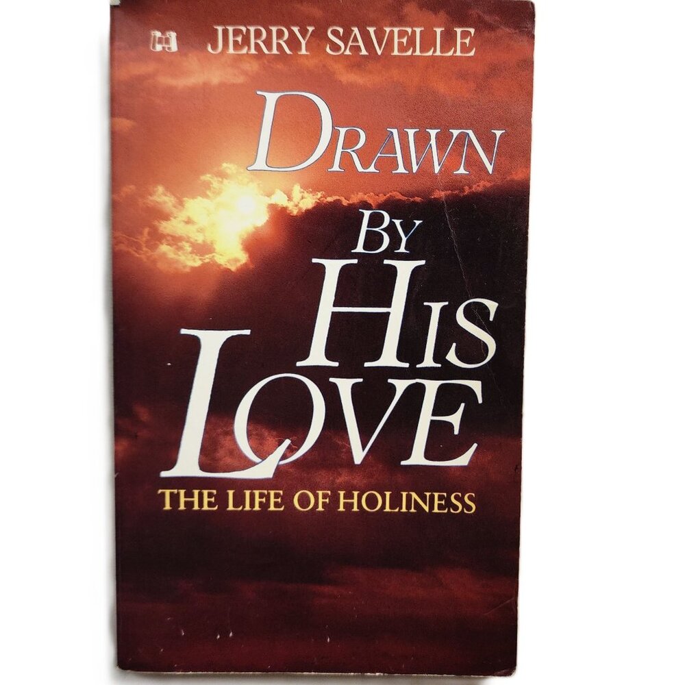 Drawn by His Love: the life of Holiness by Jerry Savelle RARE COLLECTIBLE